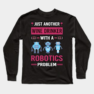 Wine Drinker Robotics Robot Robots Long Sleeve T-Shirt